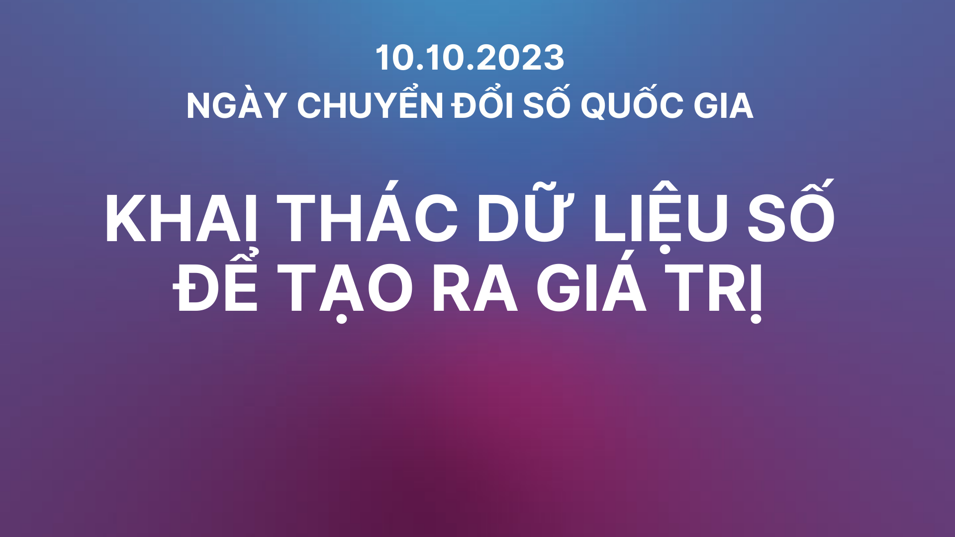 CHÀO MỪNG NGÀY CHUYỂN ĐỔI SỐ QUỐC GIA 10/10/2023